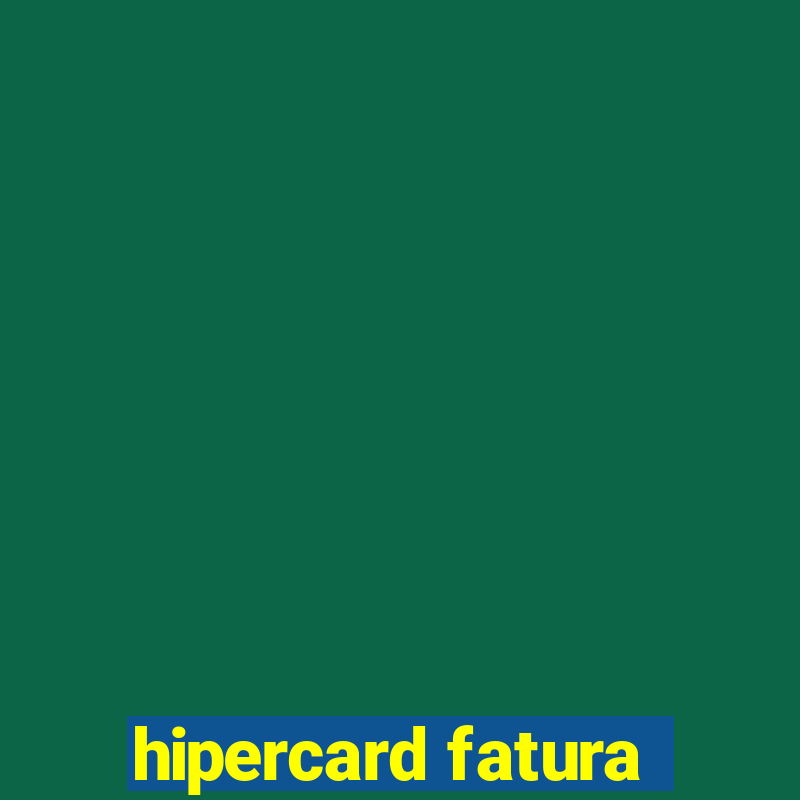 hipercard fatura